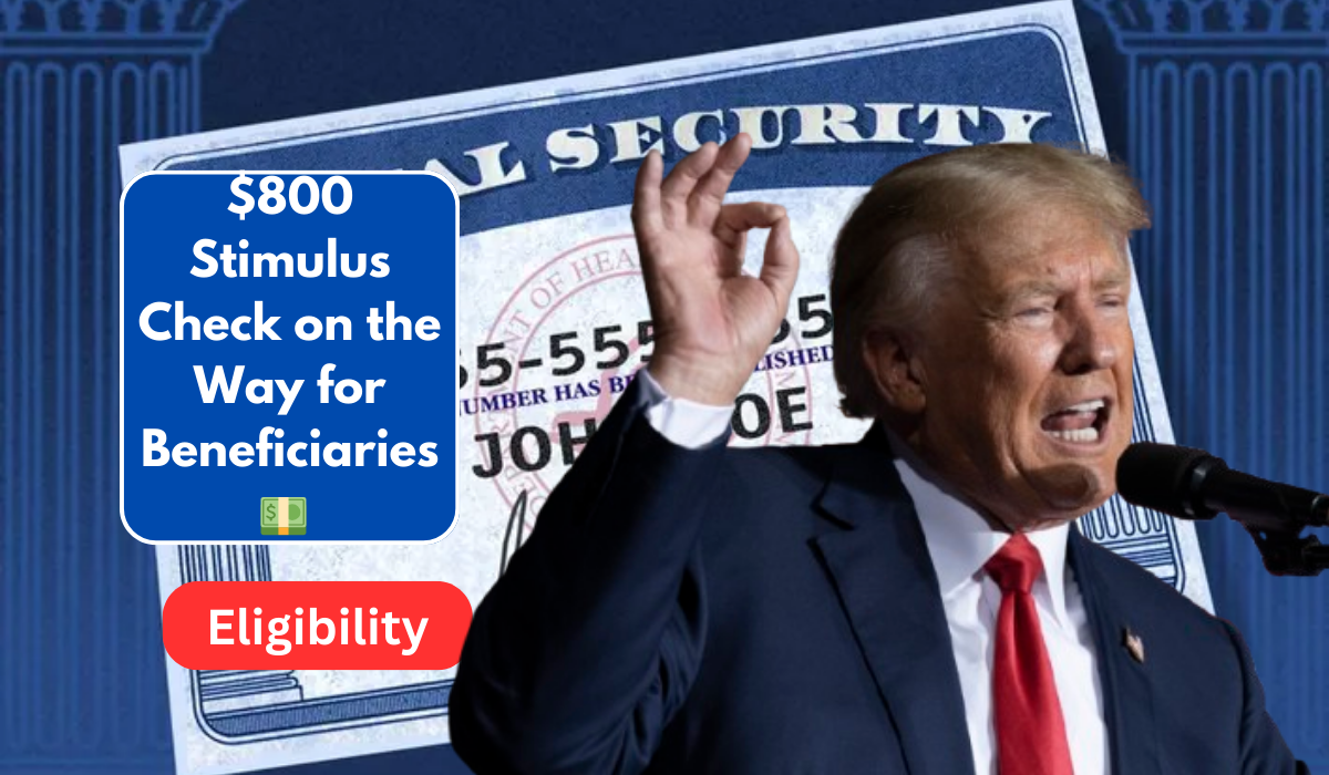 $800 Stimulus Check on the Way for Beneficiaries 💵