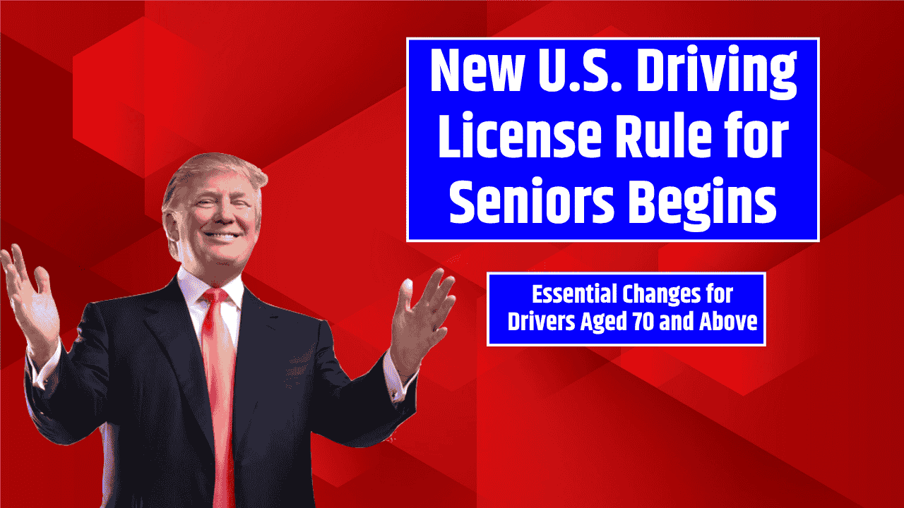 New U.S. Driving License Rule for Seniors Begins August 2025 - Essential Changes for Drivers Aged 70 and Above